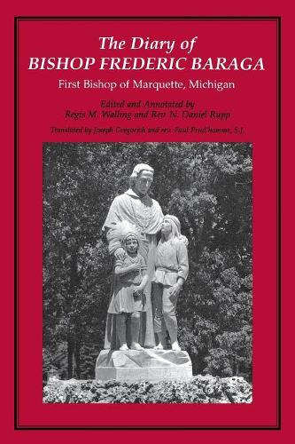 Паперова книга «The Diary of Bishop Frederic Baraga: First Bishop of Marquette, Michigan», автор Фредерік Барага - фото №1