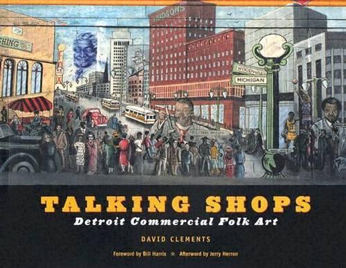 Бумажная книга «Talking Shops: Detroit Commercial Folk Art», автор Дэвид Клементс - фото №1