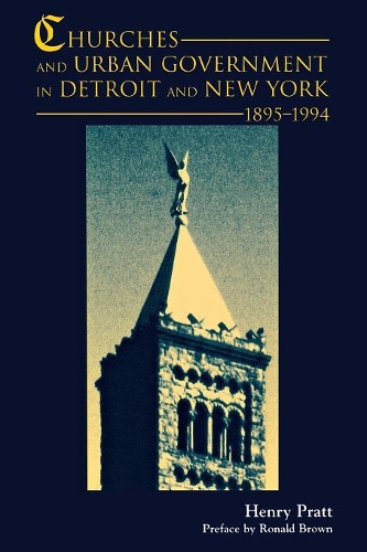Бумажная книга «Churches and Urban Government: Detroit and New York, 1895-1994», автор Генри Дж. Пратт - фото №1