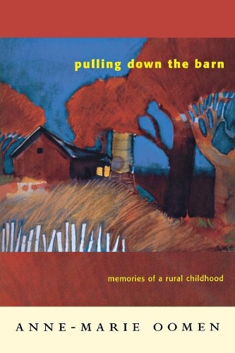 Бумажная книга «Pulling Down the Barn: Memories of a Rural Childhood», автор Энн-Мари Оомен - фото №1