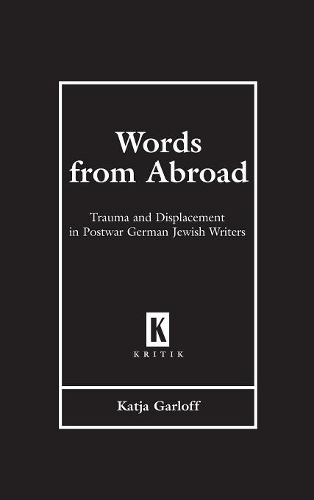 Паперова книга «Words from Abroad: Trauma and Displacement in Postwar German Jewish Writers», автор Катя Гарлофф - фото №1