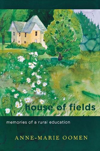 Бумажная книга «House of Fields: Memories of a Rural Education», автор Энн-Мари Оомен - фото №1