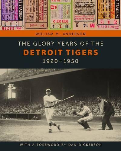 Бумажная книга «The Glory Years of the Detroit Tigers: 1920-1950», автор Уильям Андерсон - фото №1