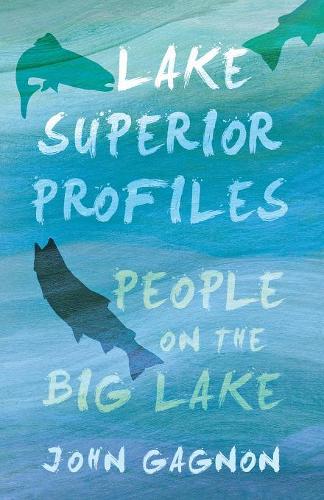Бумажная книга «Lake Superior Profiles: People on the Big Lake», автор Джон Ганьон - фото №1