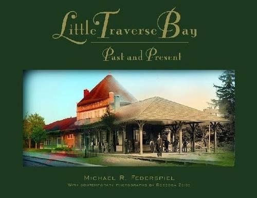 Бумажная книга «Little Traverse Bay, Past and Present: Past and Present», автор Майкл Р. Федершпиль - фото №1