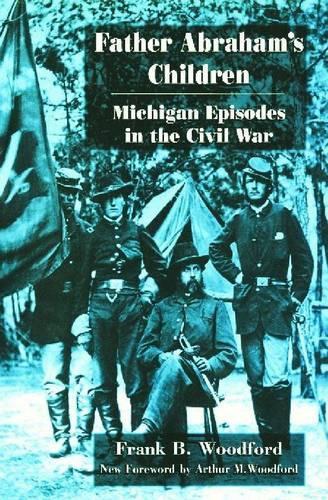 Бумажная книга «Father Abraham's Children: Michigan Episodes in the Civil War», автор Фрэнк Б. Вудфорд - фото №1