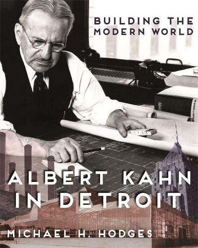 Бумажная книга «Building the Modern World: Albert Kahn in Detroit», автор Майкл Х. Ходжес - фото №1