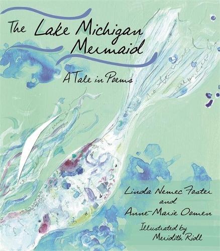 Паперова книга «The Lake Michigan Mermaid: A Tale in Poems», авторів Енн-Марі Умен, Лінда Немек Фостер - фото №1