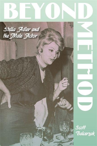 Паперова книга «Beyond Method: Stella Adler and the Male Actor», автор Скотт Бальцерзак - фото №1