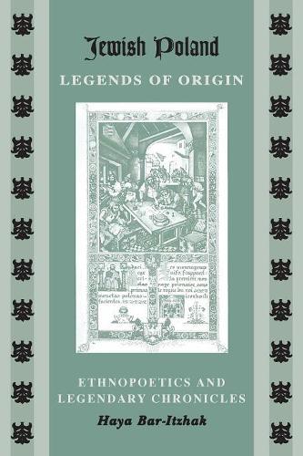 Бумажная книга «Jewish Poland-Legends of Origin: Ethnopoetics and Legendary Chronicles», автор Хая Бар-Ицхак - фото №1