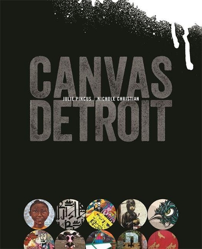 Паперова книга «Canvas Detroit», авторів Джулі Пінкус, Ніколь Крістіан - фото №1