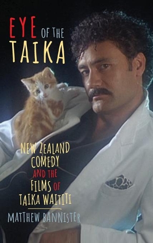 Paper book «Eye of the Taika: New Zealand Comedy and the Films of Taika Waititi», author Matthew Bannister - фото №1