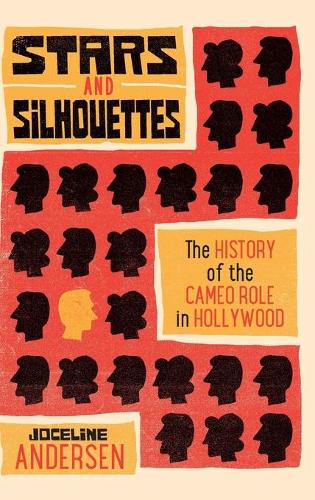 Бумажная книга «Stars and Silhouettes: The History of the Cameo Role in Hollywood», автор Джоселин Андерсен - фото №1