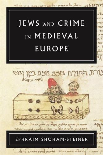 Бумажная книга «Jews and Crime in Medieval Europe», автор Эфраим Шохем-Штайнер - фото №1