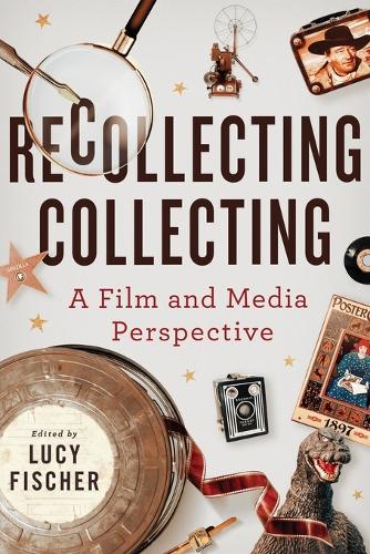 Бумажная книга «Recollecting Collecting: A Film and Media Perspective», авторов Адам Лоуэнштейн, Барри Кит Грант, Блэр Дэвис, Эрика Бальсом, Джоанна Бернарди, Джош Стенгер, Кара Линн Андерсен, Крин Габбард, Лия Керр, Люси Фишер, Марк Бест, Тамар Джефферс Макдональд - фото №1