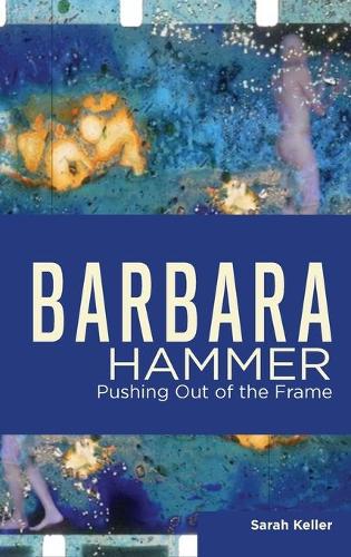 Паперова книга «Barbara Hammer: Pushing Out of the Frame», автор Сара Келлер - фото №1