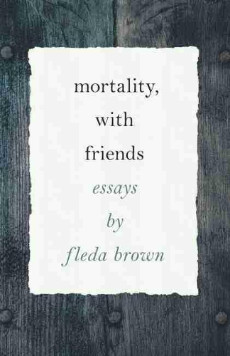 Бумажная книга «Mortality, with Friends», автор Фледа Браун - фото №1
