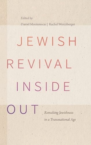 Бумажная книга «Jewish Revival Inside Out: Remaking Jewishness in a Transnational Age», авторов Ашер Биманн, Кара Рок-Сингер, Даниэль Монтереску, Женевьева Зубжицки, Ханна Цубери, Джонатан Боярин, Люсин Эндельштейн, Майкл Пэйли, Ниссим Леон, Рэйчел Верчбергер, Рут Эллен Грубер, Сара Зоранди, Шауль Магид, Шломо Гусман-Кармели, Цви Гительман - фото №1