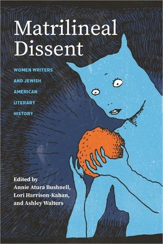Бумажная книга «Matrilineal Dissent: Women Writers and Jewish American Literary History», авторов Алекс Ульман, Джессика Кирзане - фото №1