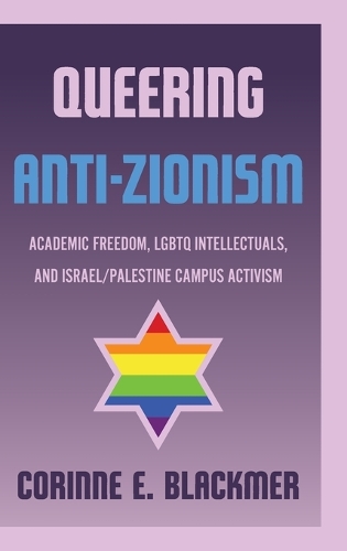 Бумажная книга «Queering Anti-Zionism: Academic Freedom, LGBTQ Intellectuals, and Israel/Palestine Campus Activism», автор Коринна Э. Блэкмер - фото №1