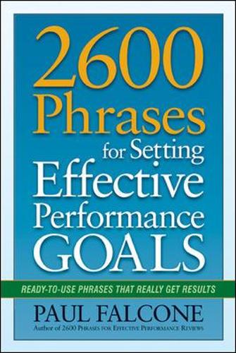 Паперова книга «2600 Phrases for Setting Effective Performance Goals: Ready-to-Use Phrases That Really Get Results», автор Пол Фальконе - фото №1