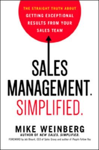 [object Object] «Sales Management. Simplified.: The Straight Truth About Getting Exceptional Results from Your Sales Team», автор Майк Вайнберг - фото №1