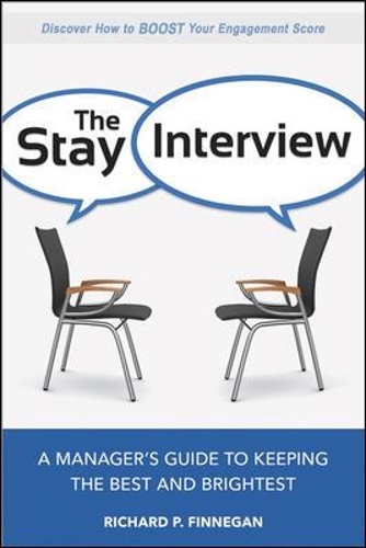 Бумажная книга «The Stay Interview: A Manager's Guide to Keeping the Best and Brightest», автор Ричард Финнеган - фото №1