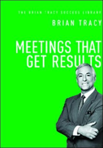 Бумажная книга «Meetings That Get Results (The Brian Tracy Success Library)», автор Брайан Трейси - фото №1