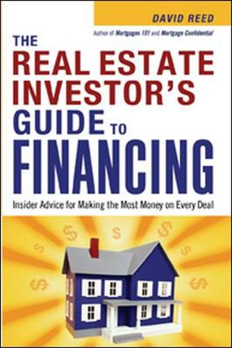 Бумажная книга «The Real Estate Investor's Guide to Financing: Insider Advice for Making the Most Money on Every Deal», автор Дэвид Рид - фото №1