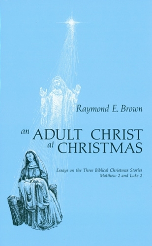 Бумажная книга «An Adult Christ at Christmas: Essays on the Three Biblical Christmas Stories - Matthew 2 and Luke 2», автор Рэймонд Э. Браун - фото №1