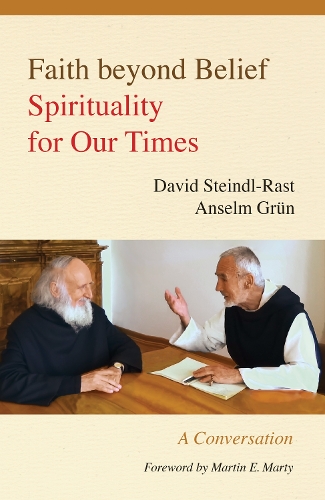 Бумажная книга «Faith beyond Belief: Spirituality for Our Times», авторов Ансельм Грюн, Дэвид Стайндл-Раст - фото №1