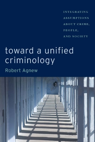 Бумажная книга «Toward a Unified Criminology: Integrating Assumptions About Crime, People and Society», автор Роберт Агнью - фото №1