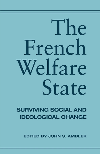 Бумажная книга «The French Welfare State: Surviving Social and Ideological Change», автор Джон Амблер - фото №1