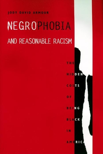 Бумажная книга «Negrophobia and Reasonable Racism: The Hidden Costs of Being Black in America», автор Джоди Дэвид Армор - фото №1