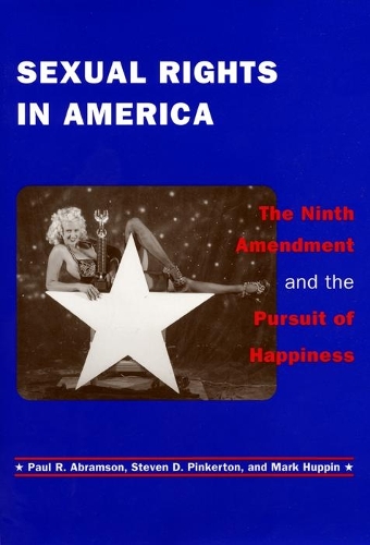 Бумажная книга «Sexual Rights in America: The Ninth Amendment and the Pursuit of Happiness», авторов Марк Хюппин, Пол Р. Абрамсон, Стивен Д. Пинкертон - фото №1