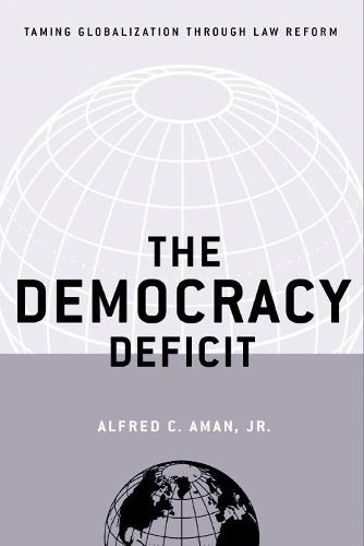 Бумажная книга «The Democracy Deficit: Taming Globalization Through Law Reform», автор Альфред К. Аман-младший - фото №1