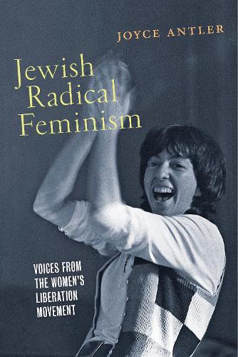 Бумажная книга «Jewish Radical Feminism: Voices from the Women’s Liberation Movement», автор Джойс Антлер - фото №1