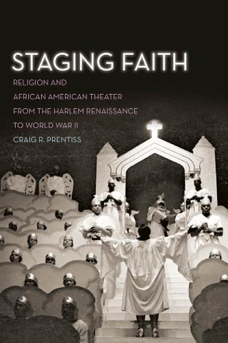 Бумажная книга «Staging Faith: Religion and African American Theater from the Harlem Renaissance to World War II», автор Крейг Р. Прентисс - фото №1