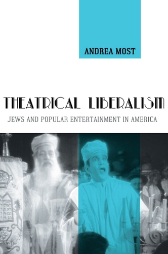 Бумажная книга «Theatrical Liberalism: Jews and Popular Entertainment in America», автор Андреа Мост - фото №1