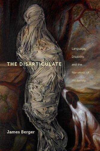Бумажная книга «The Disarticulate: Language, Disability, and the Narratives of Modernity», автор Джеймс Бергер - фото №1