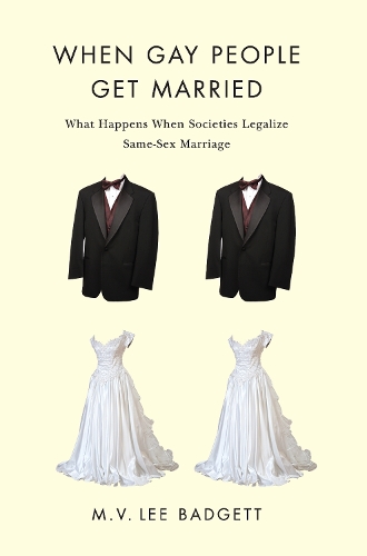 Бумажная книга «When Gay People Get Married: What Happens When Societies Legalize Same-Sex Marriage», автор М. В. Ли Баджетт - фото №1