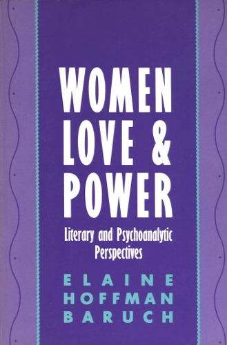 Бумажная книга «Women, Love, and Power: Literary and Psychoanalytic Perspectives», автор Элейн Барух - фото №1