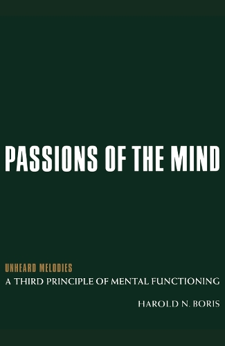 Бумажная книга «Passions of the Mind: Unheard Melodies: a Third Principle of Mental Functioning», автор Гарольд Н. Борис - фото №1