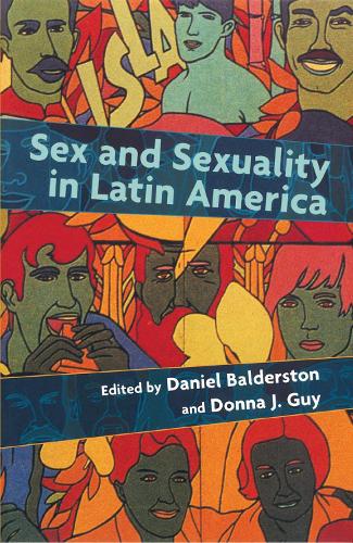 Бумажная книга «Sex and Sexuality in Latin America: An Interdisciplinary Reader», авторов Дэниел Балдерстон, Донна Гай - фото №1