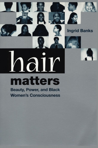 Бумажная книга «Hair Matters: Beauty, Power, and Black Women's Consciousness», автор Ингрид Бэнкс - фото №1
