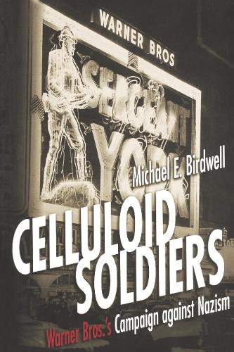 Бумажная книга «Celluloid Soldiers: The Warner Bros. Campaign Against Nazism», автор Майкл Э. Бердвелл - фото №1