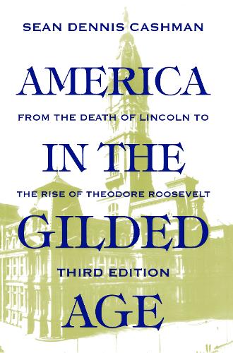 Бумажная книга «America in the Gilded Age: Third Edition», автор Шон Деннис Кашман - фото №1