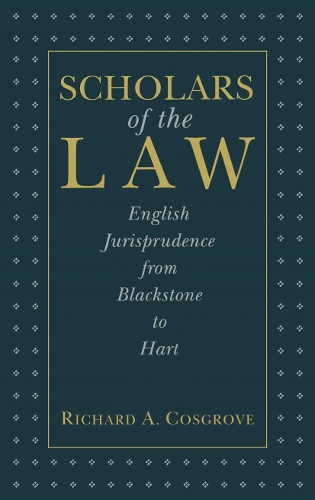Бумажная книга «Scholars of the Law: English Jurisprudence From Blackstone to Hart», автор Ричард А. Косгров - фото №1