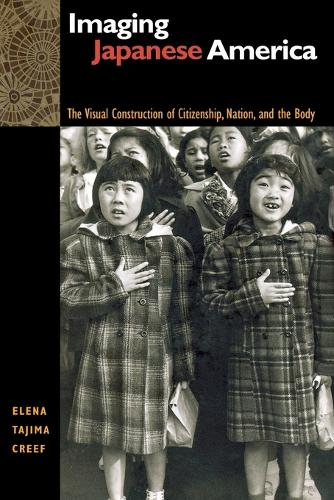 Бумажная книга «Imaging Japanese America: The Visual Construction of Citizenship, Nation, and the Body», автор Елена Таджима Криф - фото №1