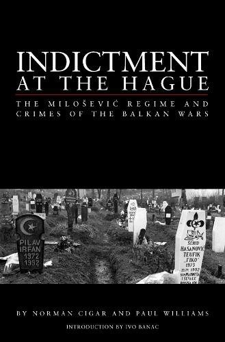 Бумажная книга «Indictment at the Hague: The Milosevic Regime and Crimes of the Balkan Wars», автор Норман Л. Сигар - фото №1
